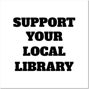 Support Your Local Library Posters and Art